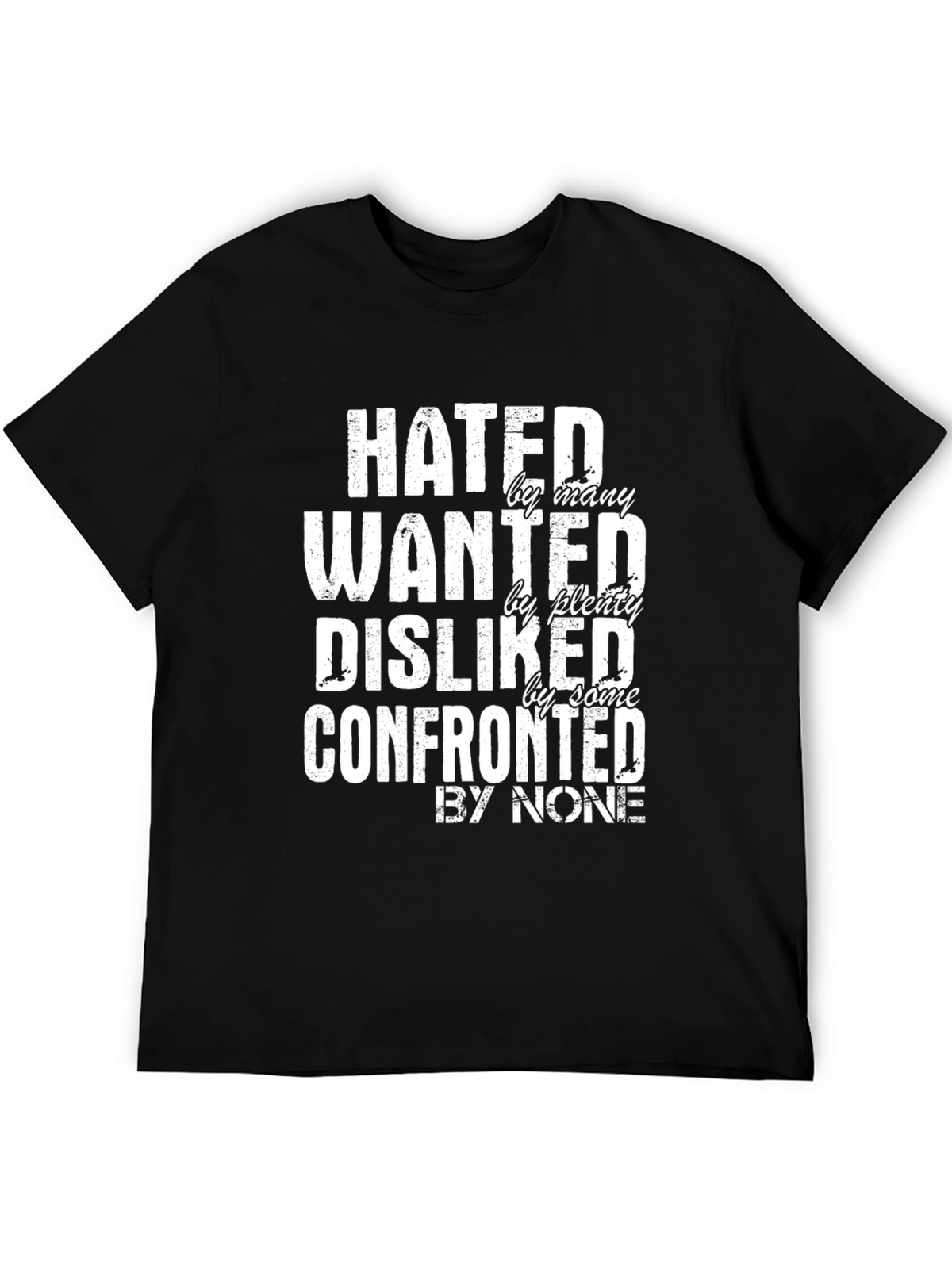 Hated Wanted Disliked Graphic Tee
