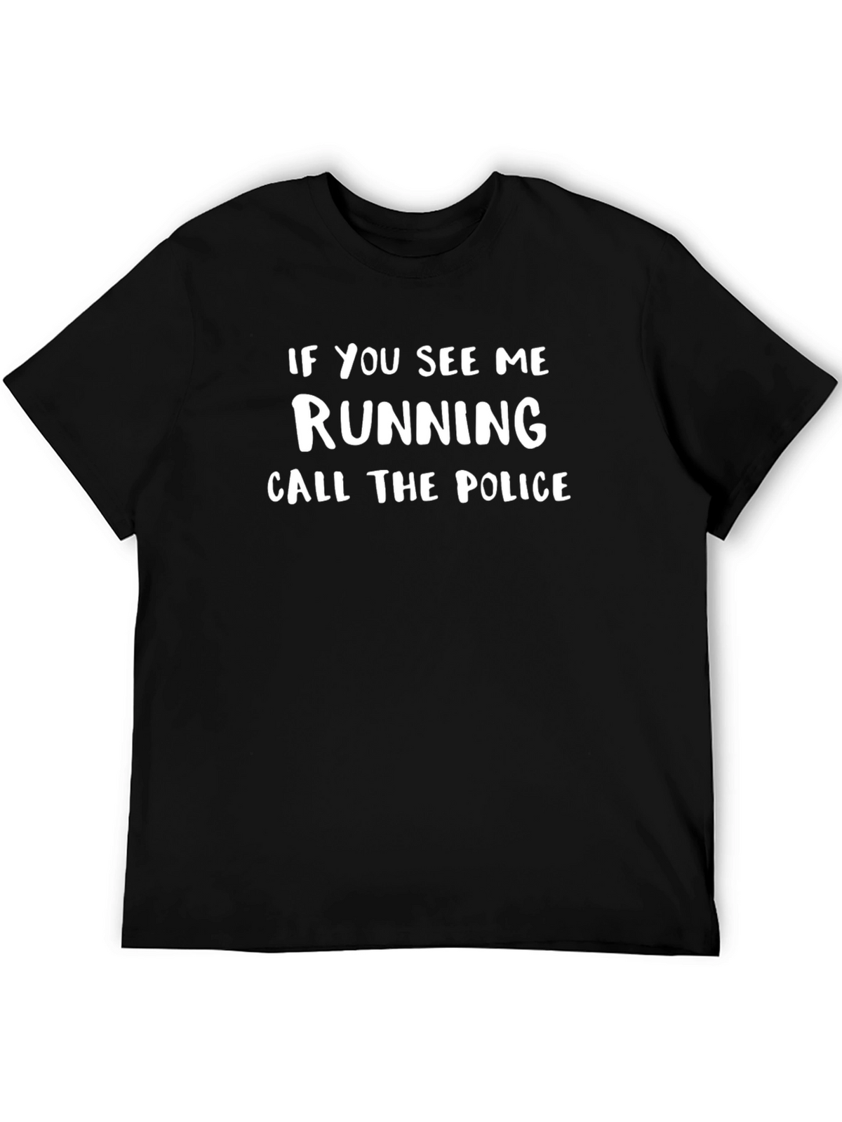 Humorous Running T-Shirt - Call the Police