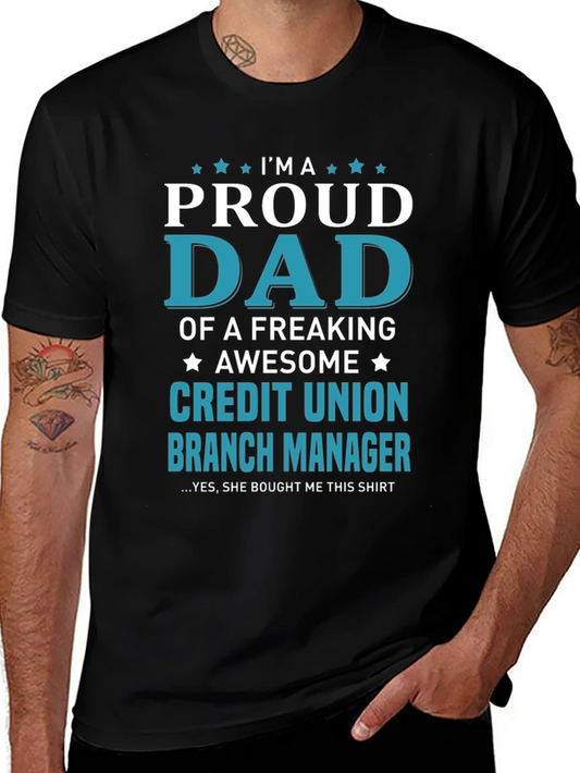 Proud Dad Credit Union Branch Manager T-Shirt