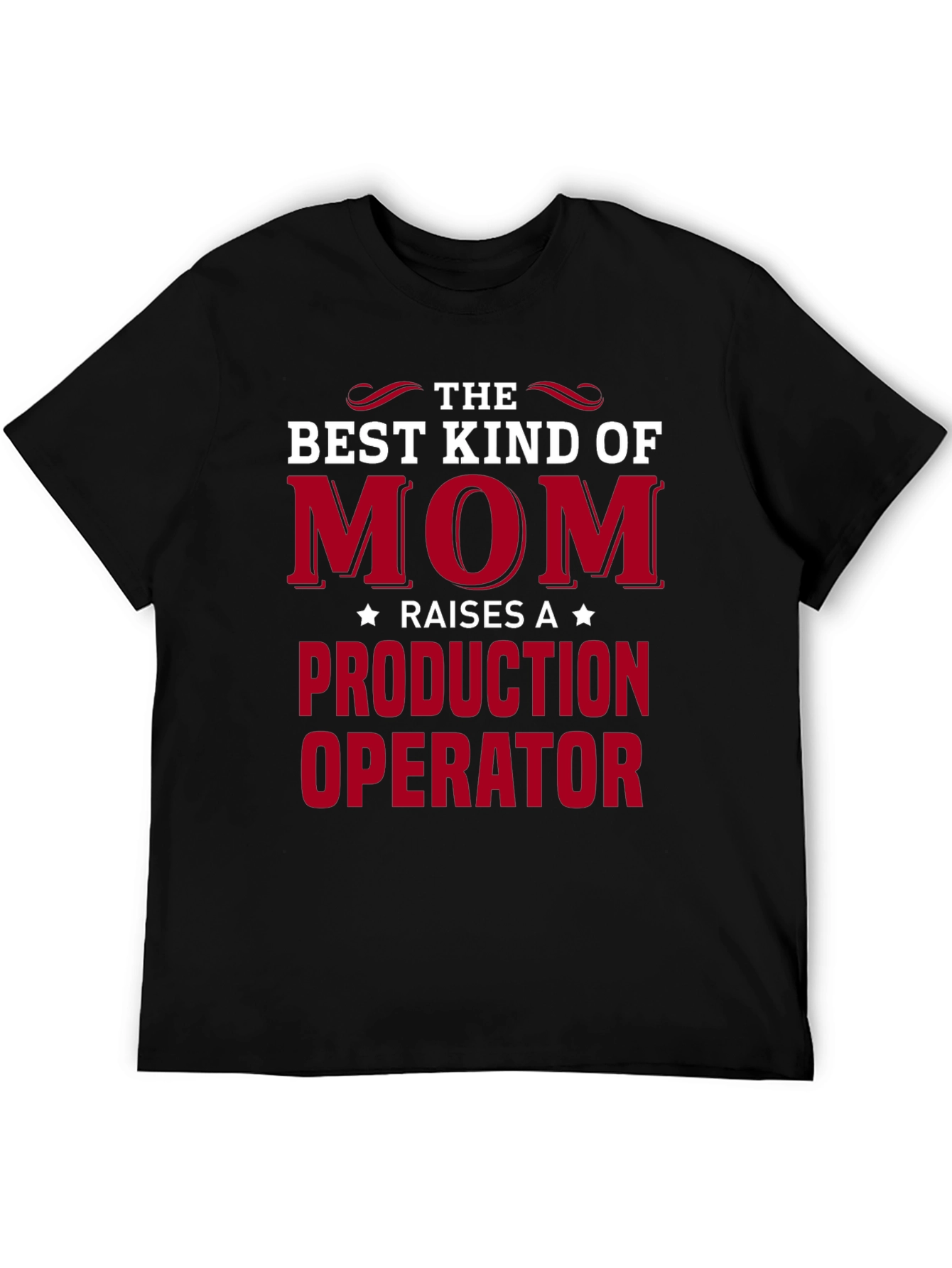 Best Kind of Mom Production Operator T-Shirt