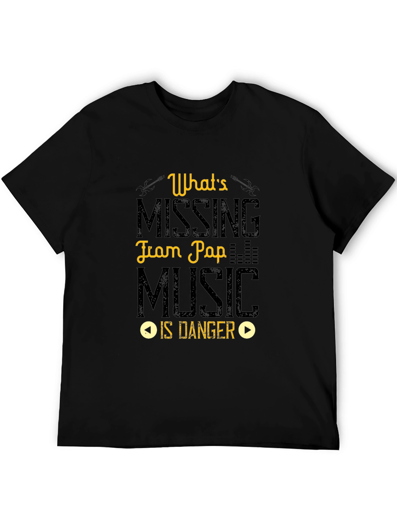 Whats Missing in Pop Music is Danger Black T-Shirt