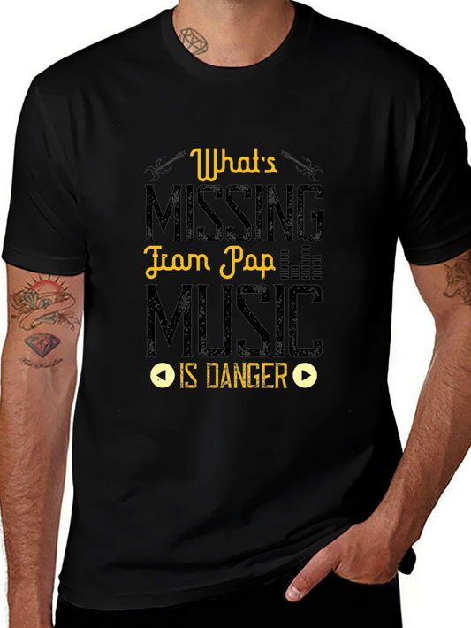 Whats Missing in Pop Music is Danger Black T-Shirt