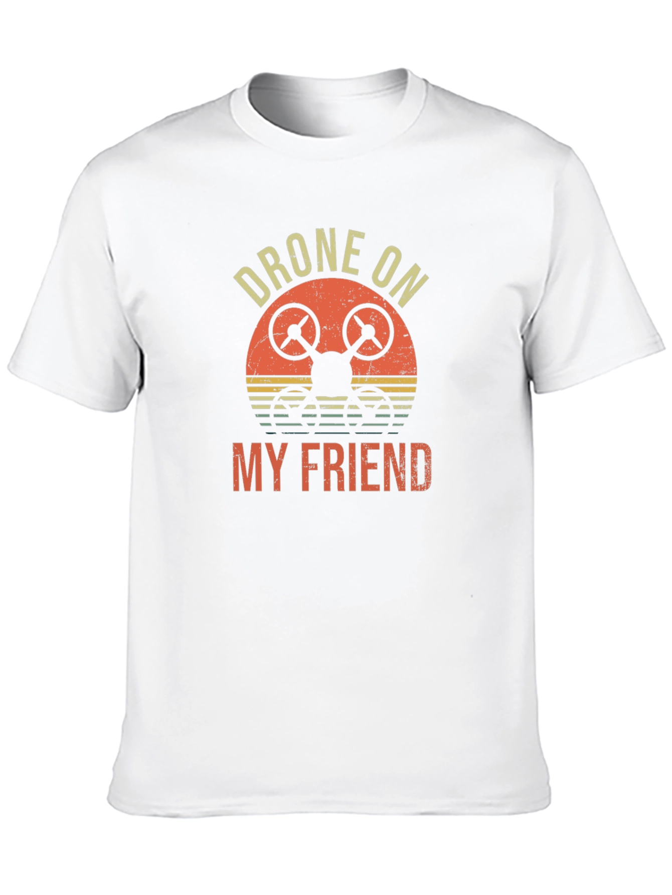 Drone On My Friend T-Shirt - Unique Graphic Tee
