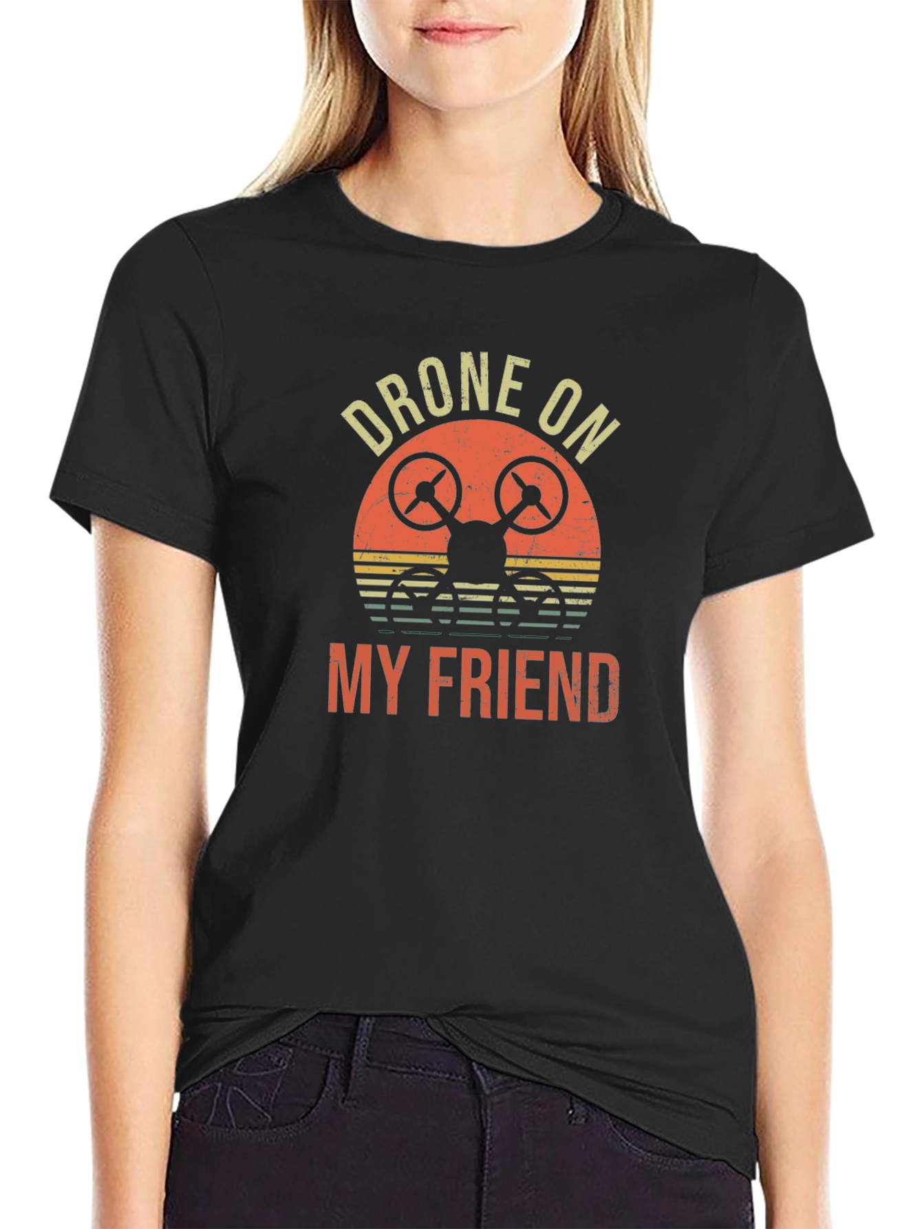 Drone On My Friend T-Shirt - Unique Graphic Tee