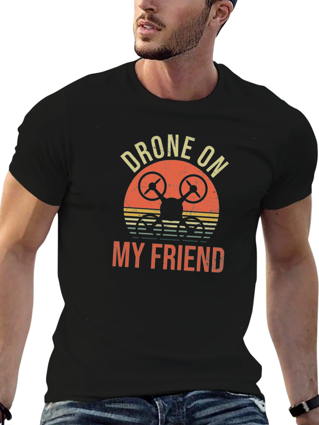 Drone On My Friend T-Shirt - Unique Graphic Tee