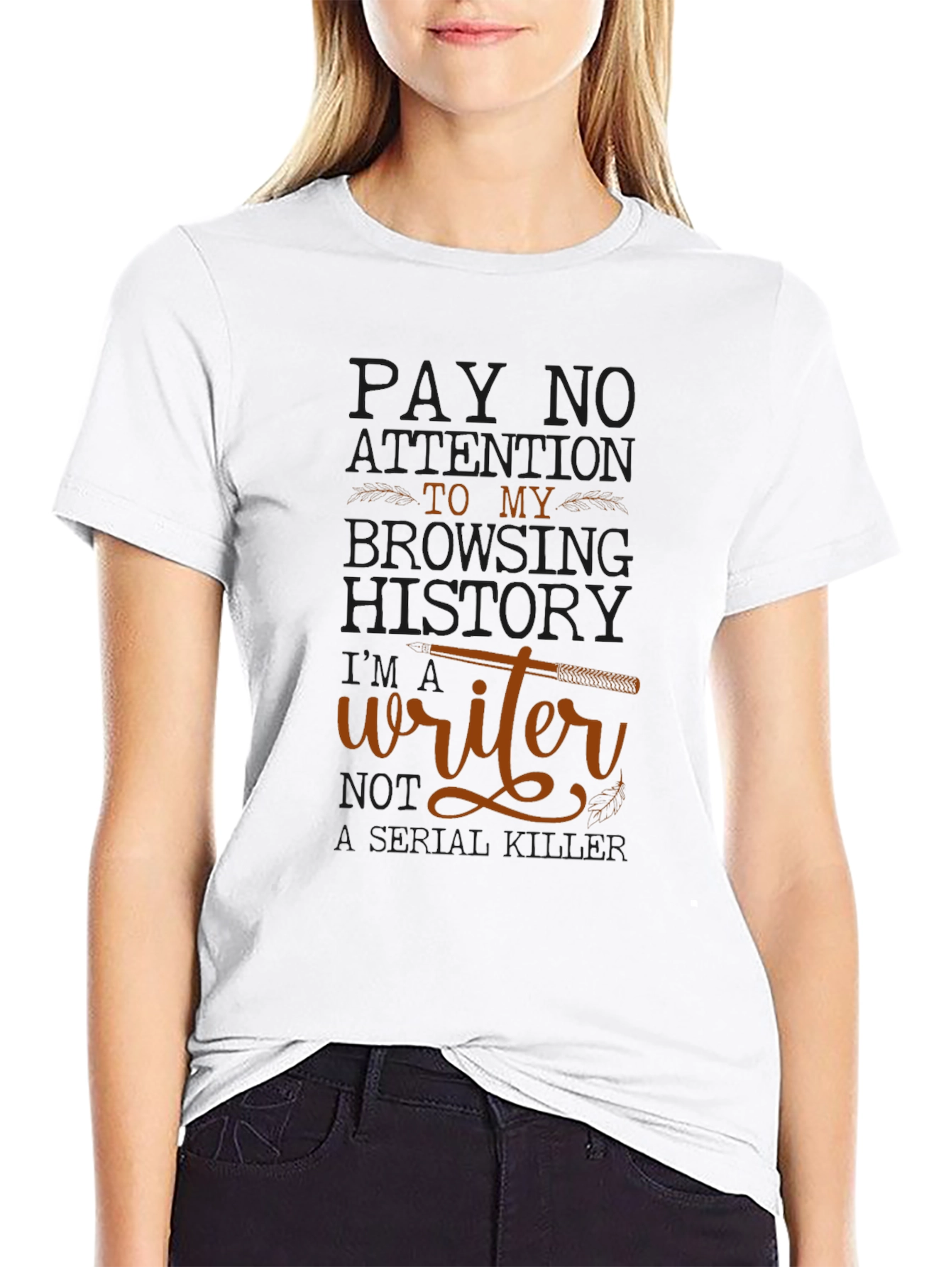 Writer T-Shirt: Pay No Attention Browsing History