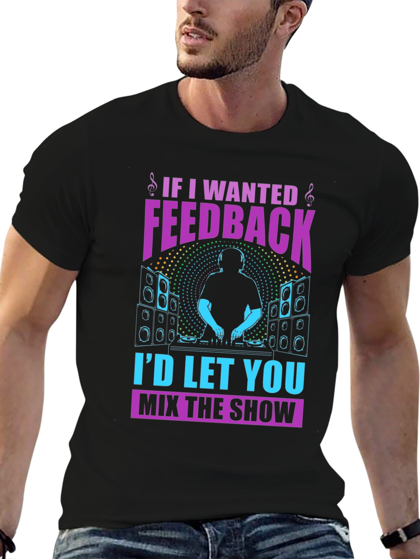 DJ If I Wanted Feedback Graphic T-Shirt