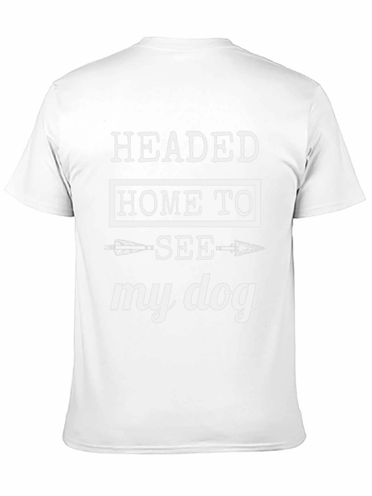 Headed Home to See My Dog T-Shirt