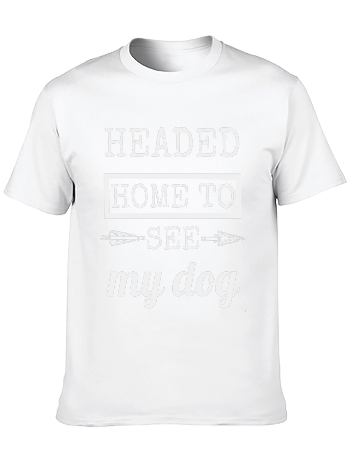 Headed Home to See My Dog T-Shirt