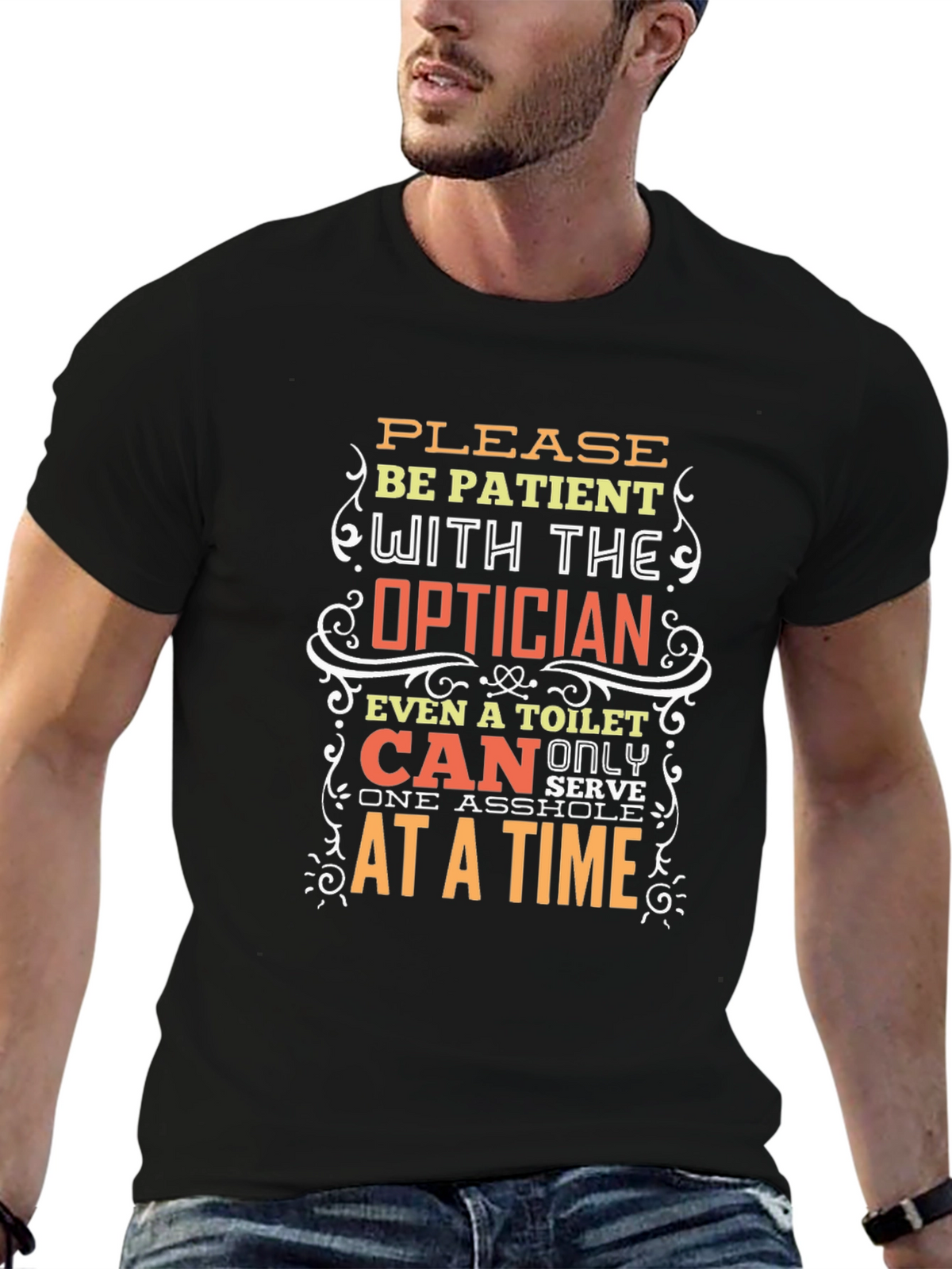 Optician Humor T-Shirt: Patient Please!