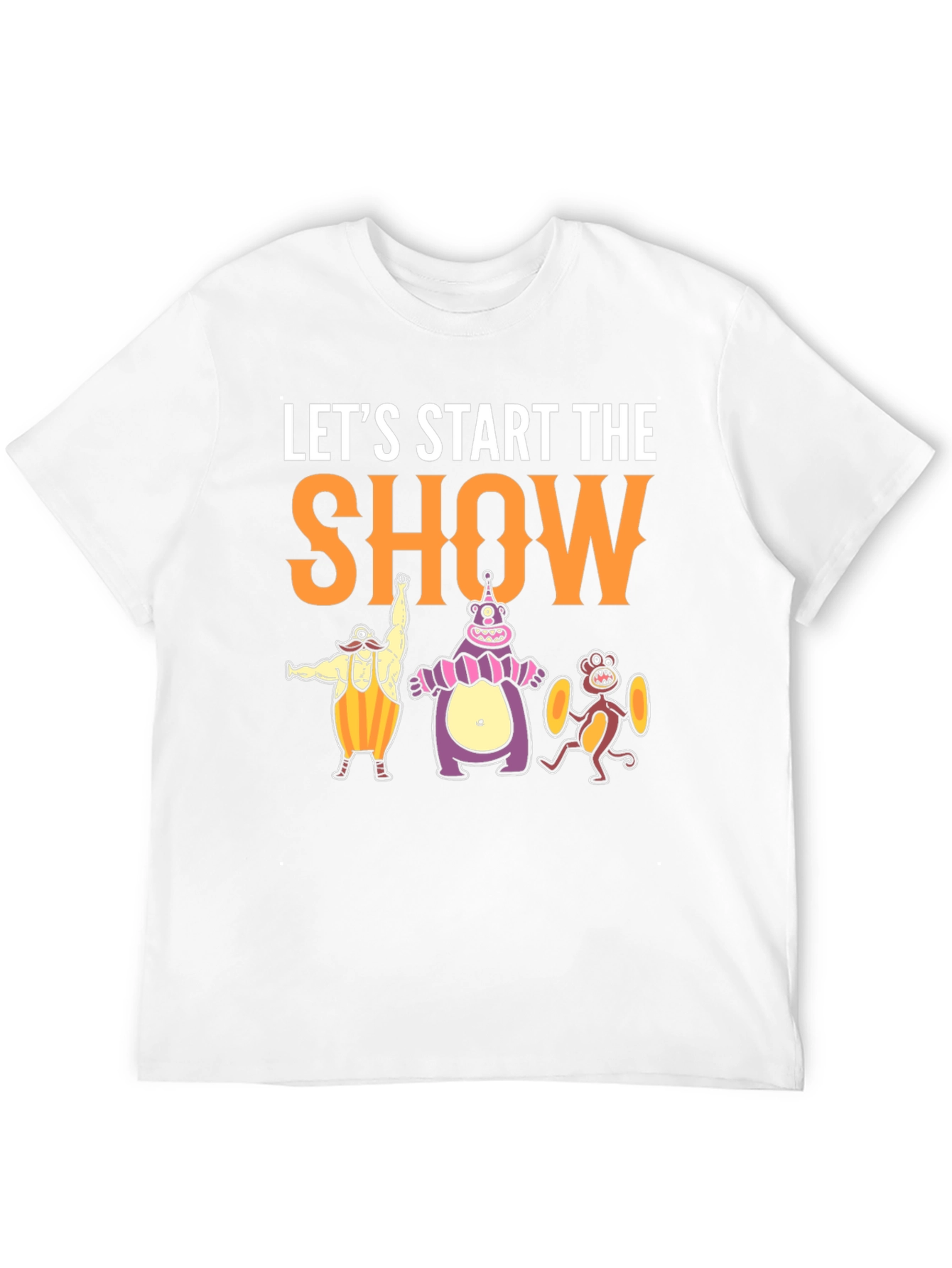 Lets Start The Show T-Shirt