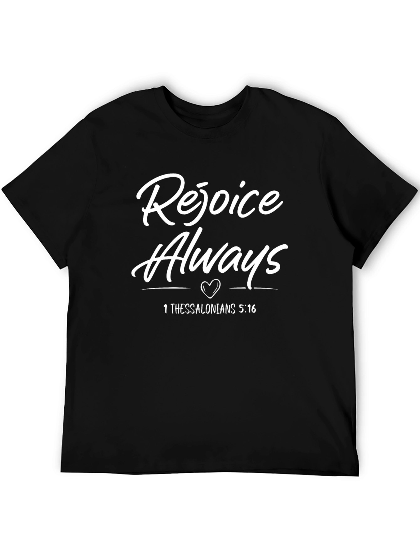 Rejoice Always T-Shirt - 1 Thessalonians 5:16