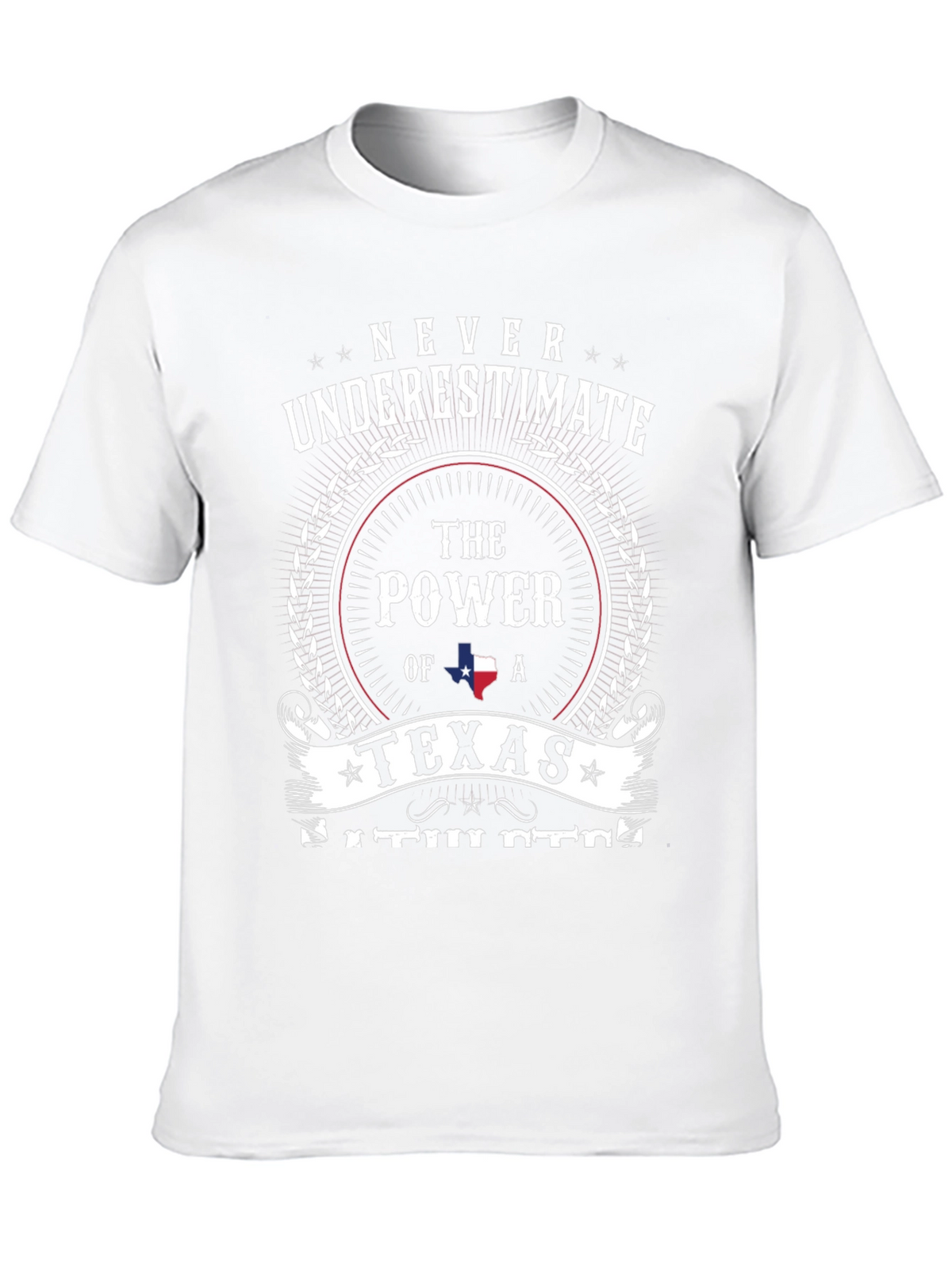 Never Underestimate Texas T-Shirt