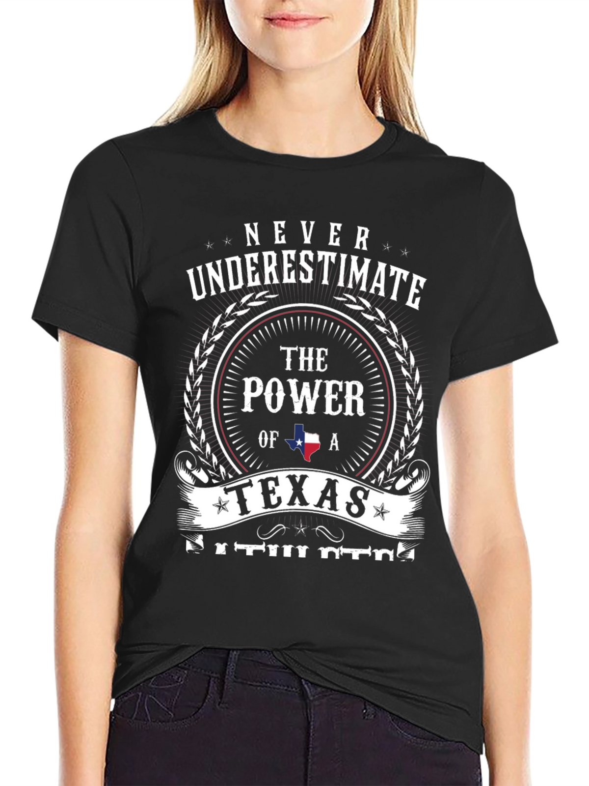 Never Underestimate Texas T-Shirt