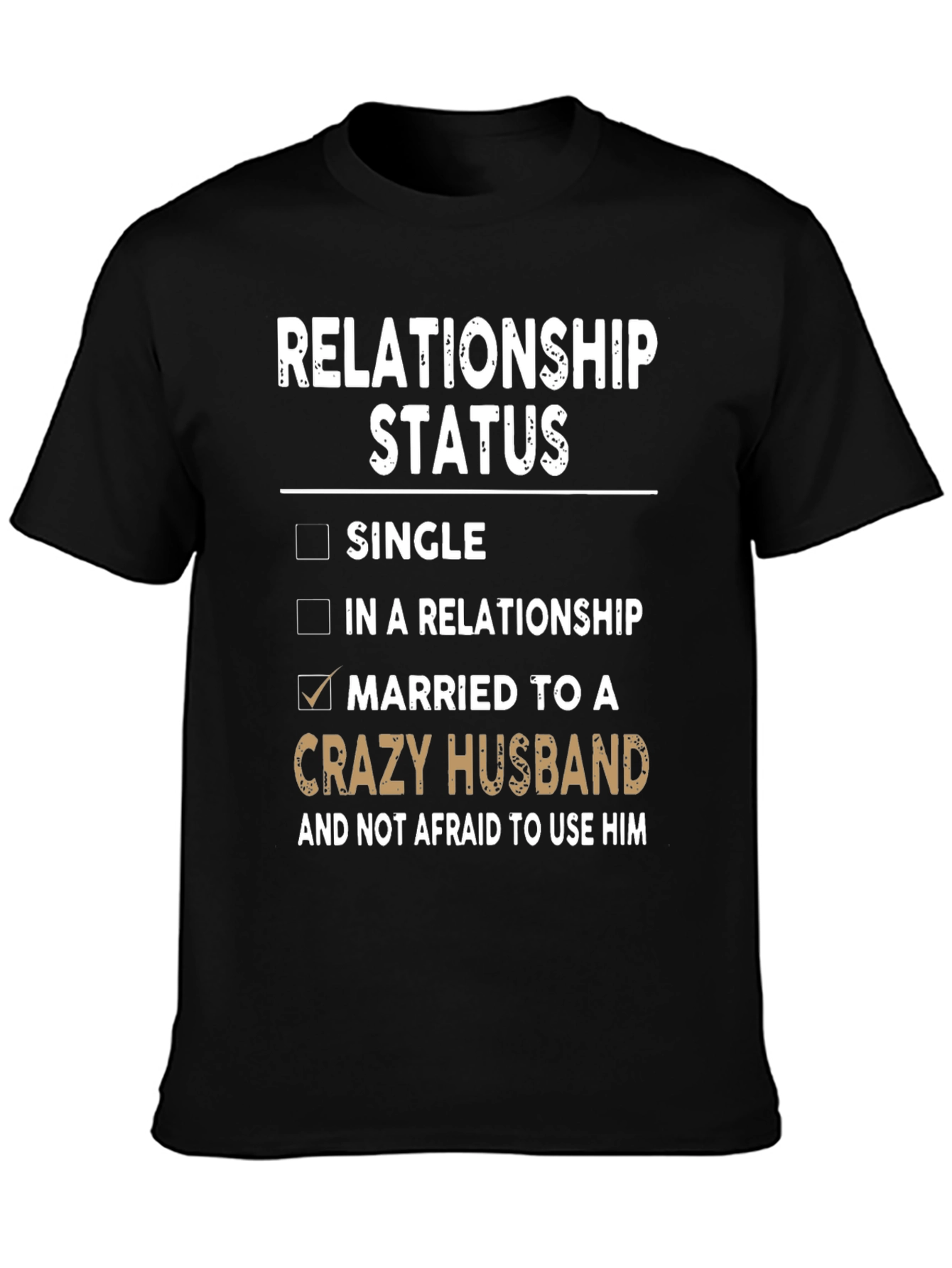 Relationship Status Crazy Husband T-Shirt