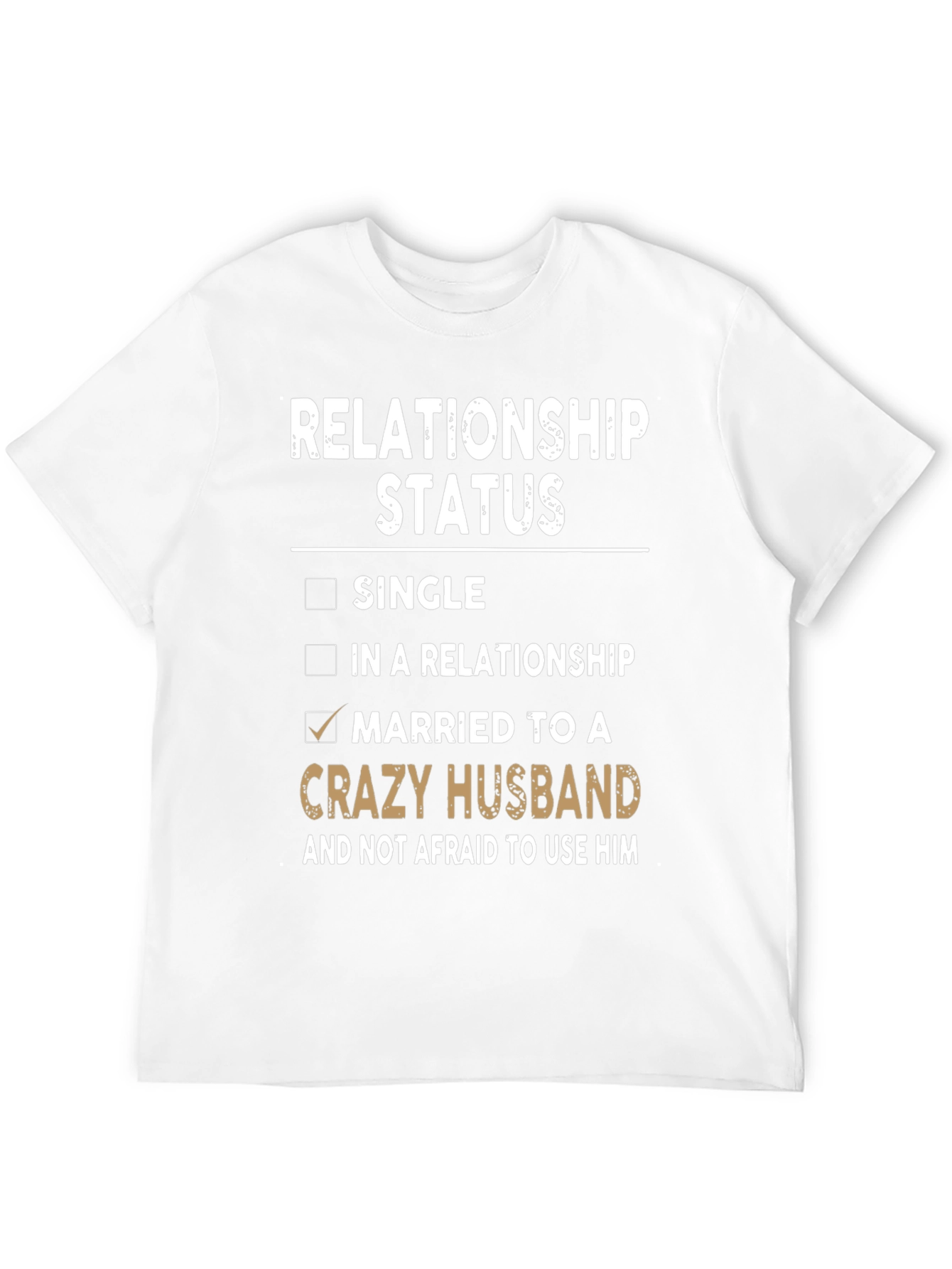Relationship Status Crazy Husband T-Shirt