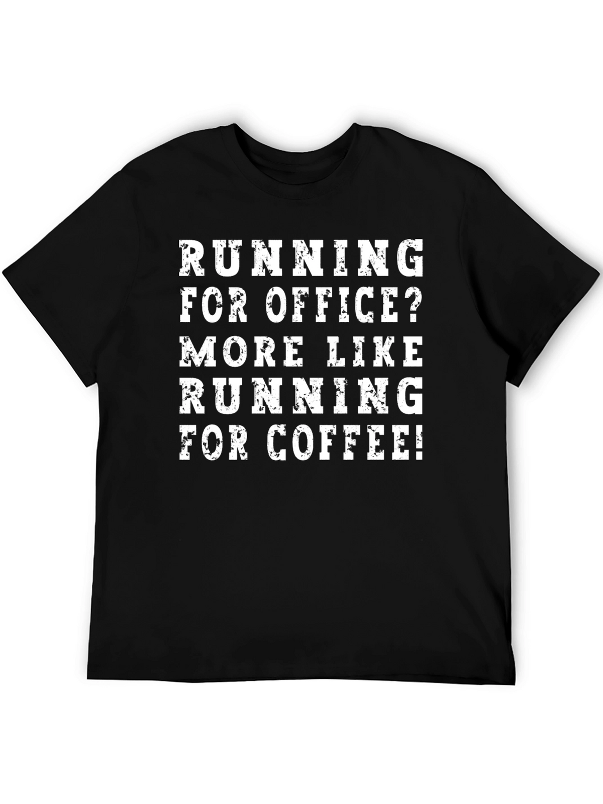 Funny Coffee Lover T-Shirt - Running For Coffee