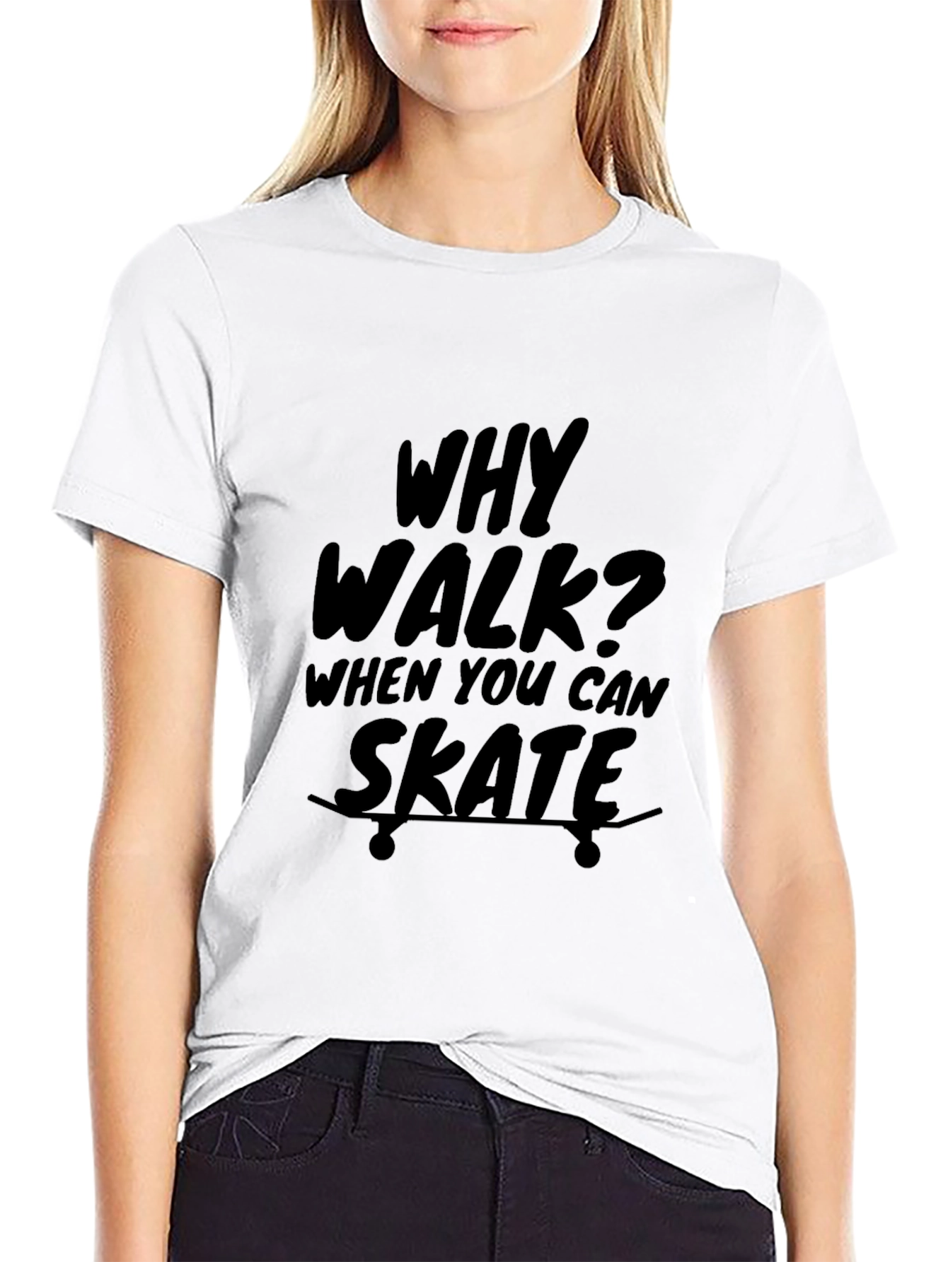 Why Walk? Skate! Graphic Print T-Shirt