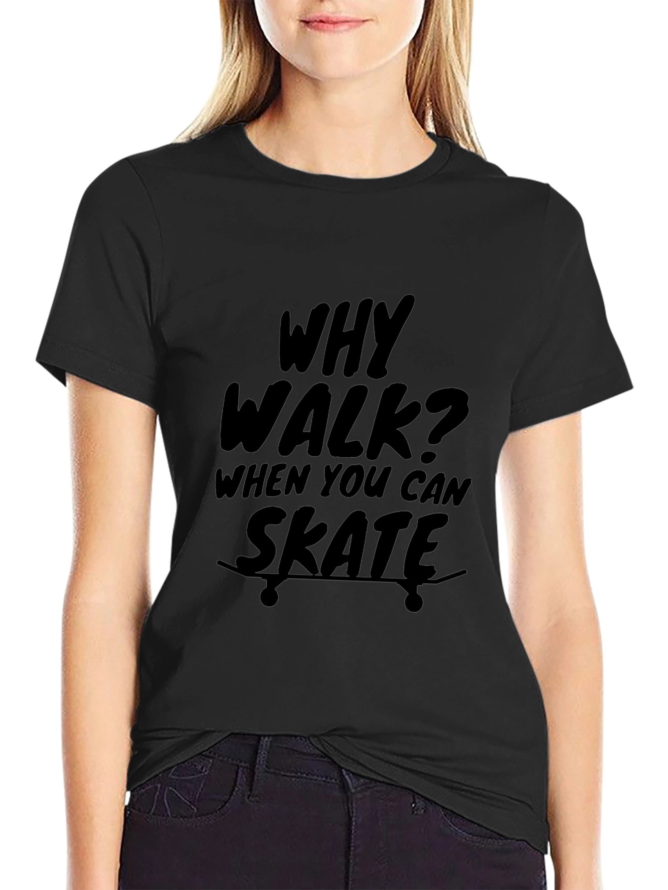 Why Walk? Skate! Graphic Print T-Shirt