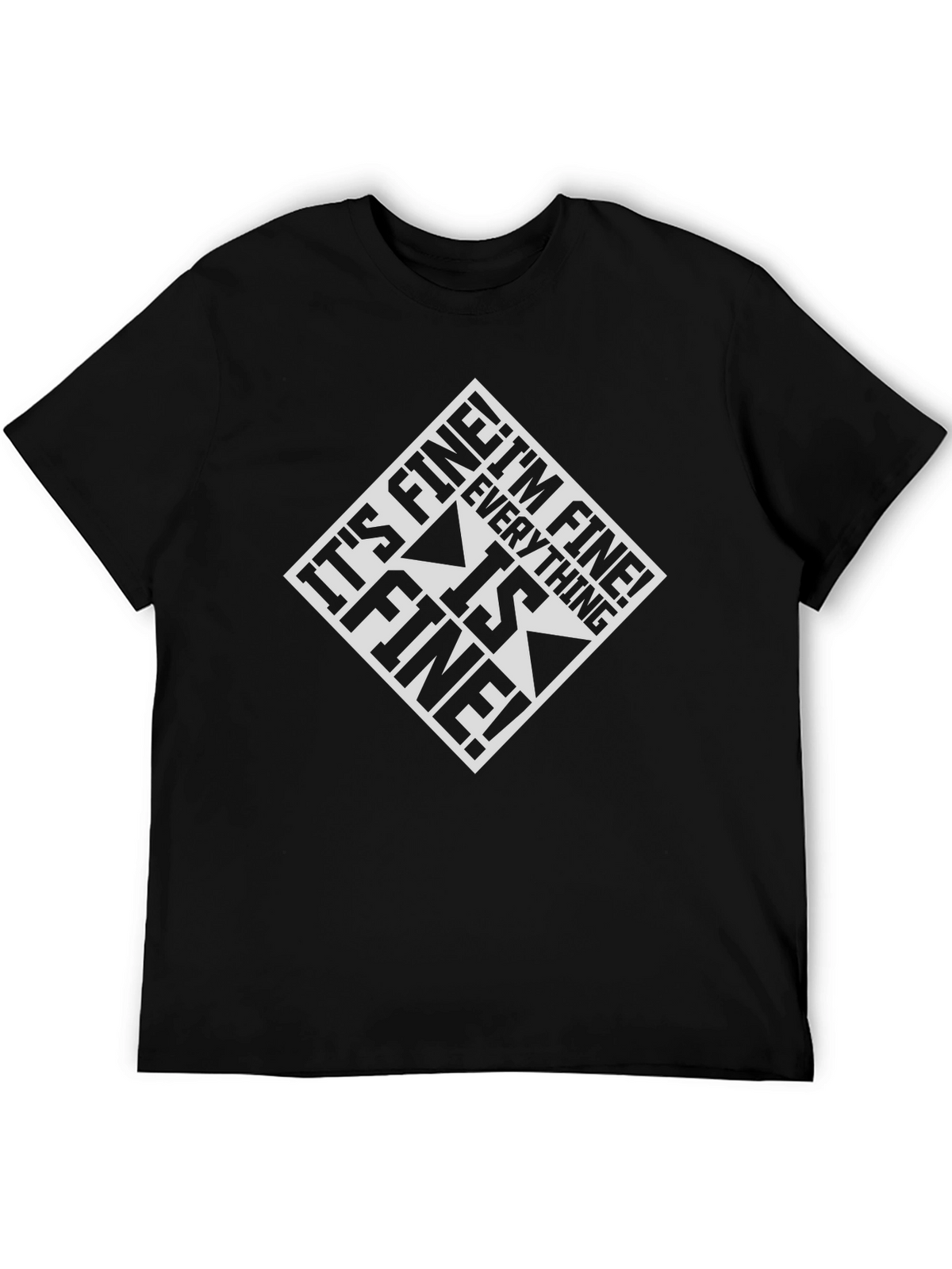 Its Fine! Everything is Fine Graphic Tee