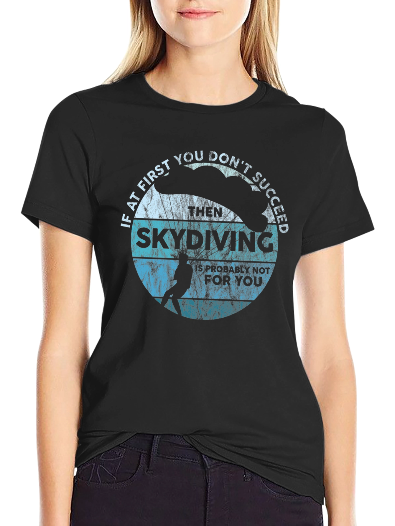 Skydiving T-Shirt - If at First You Dont Succeed