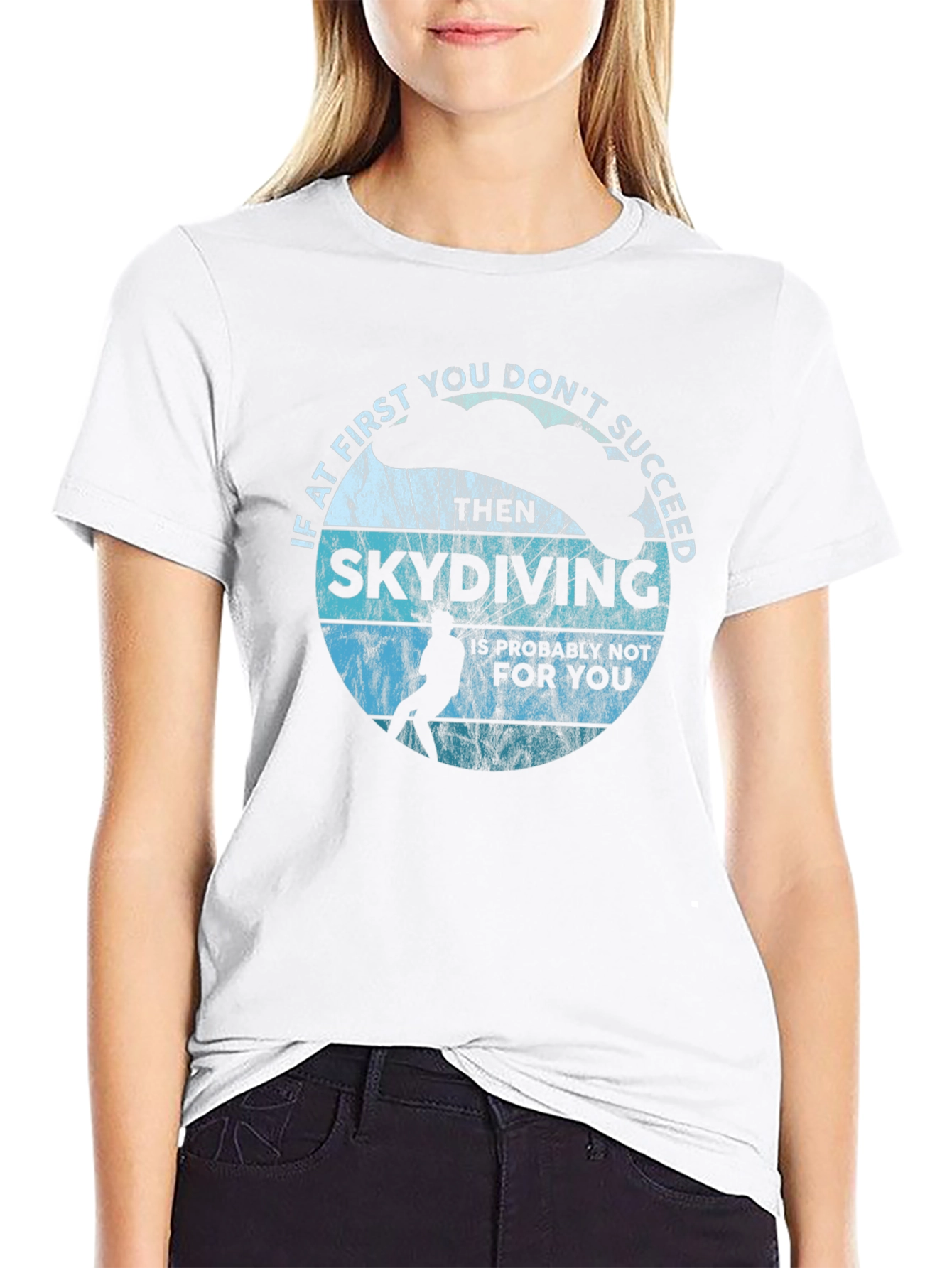 Skydiving T-Shirt - If at First You Dont Succeed