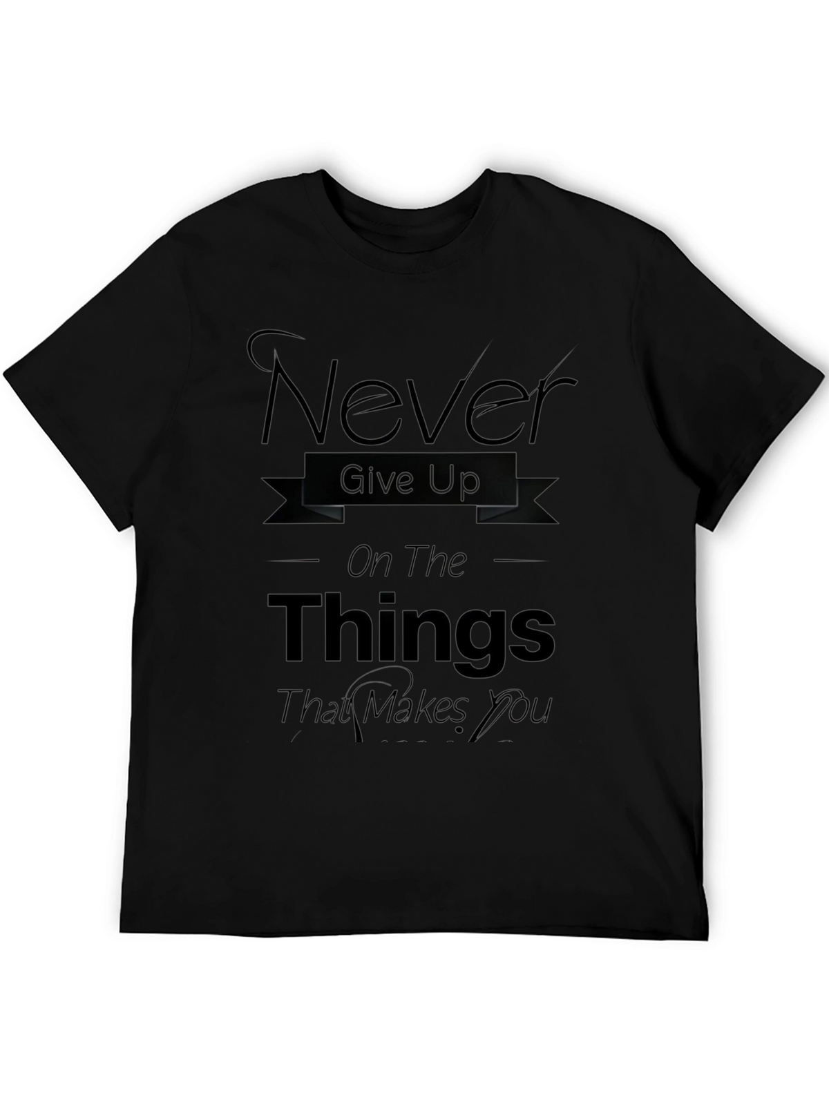 Never Give Up Black T-Shirt