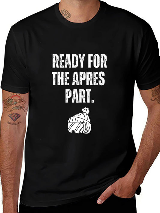 Ready for Apres Party T-Shirt - Ski & Snowboard