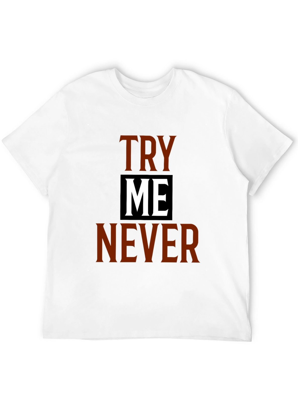 Try Me Never Graphic Tee