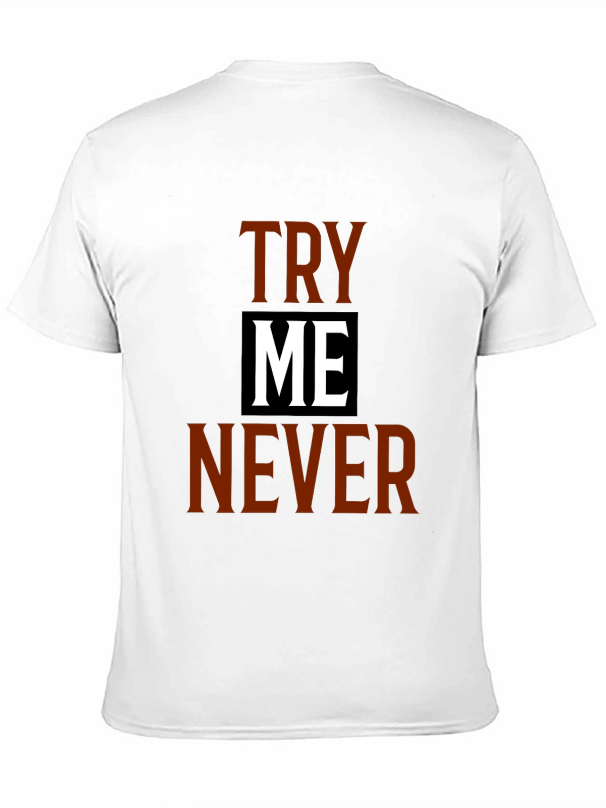 Try Me Never Graphic Tee