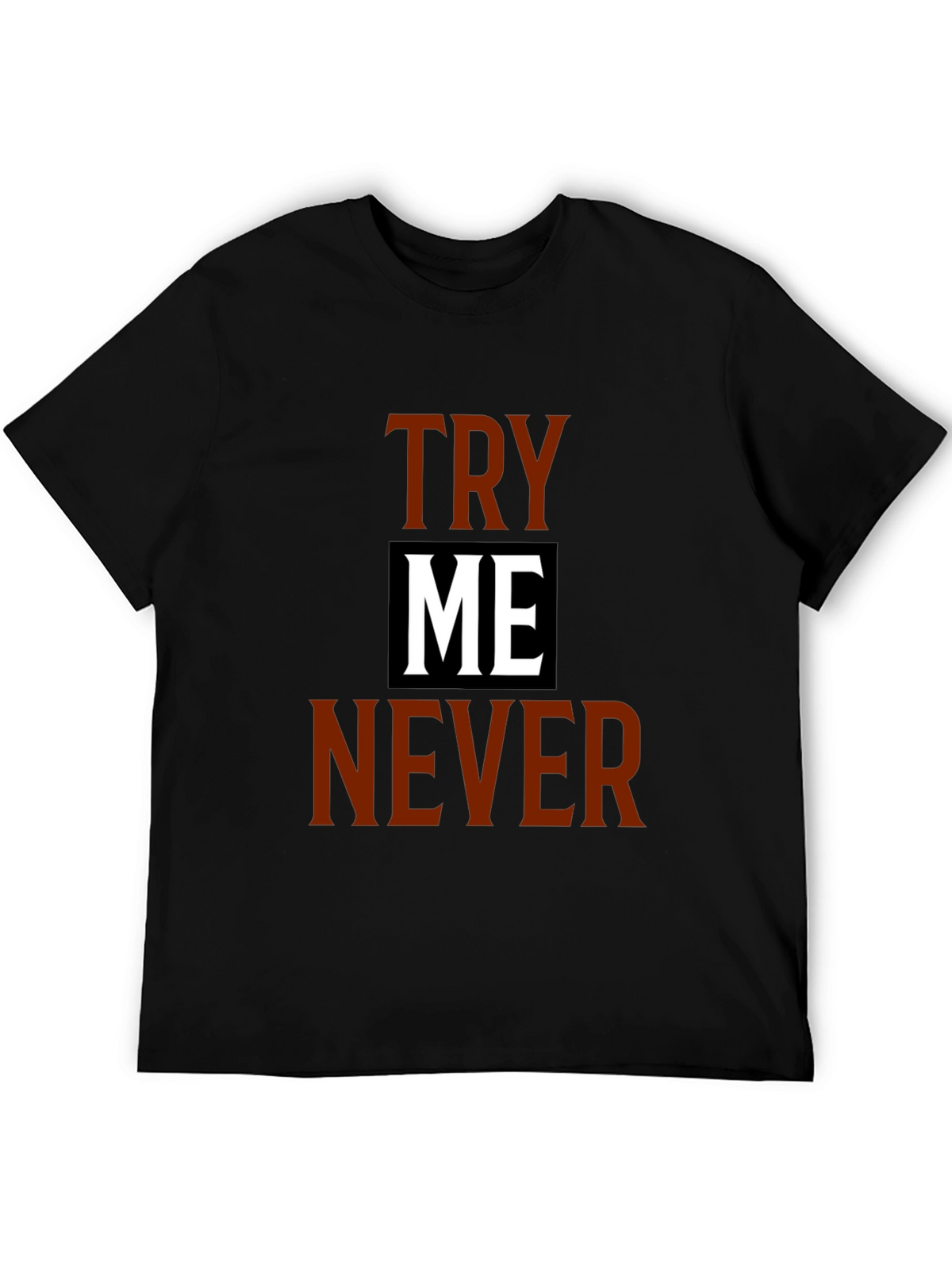 Try Me Never Graphic Tee