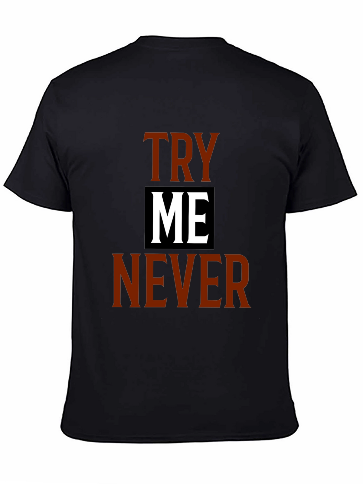 Try Me Never Graphic Tee