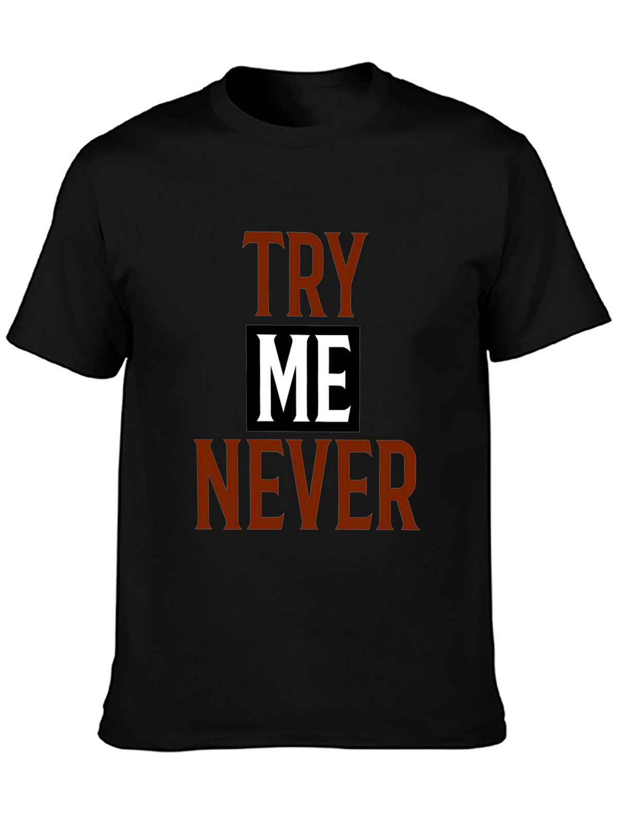 Try Me Never Graphic Tee