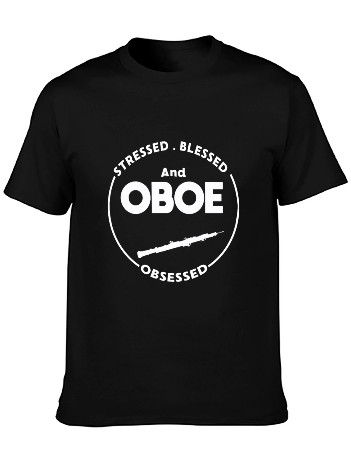 Stressed Blessed Oboe Obsessed T-Shirt