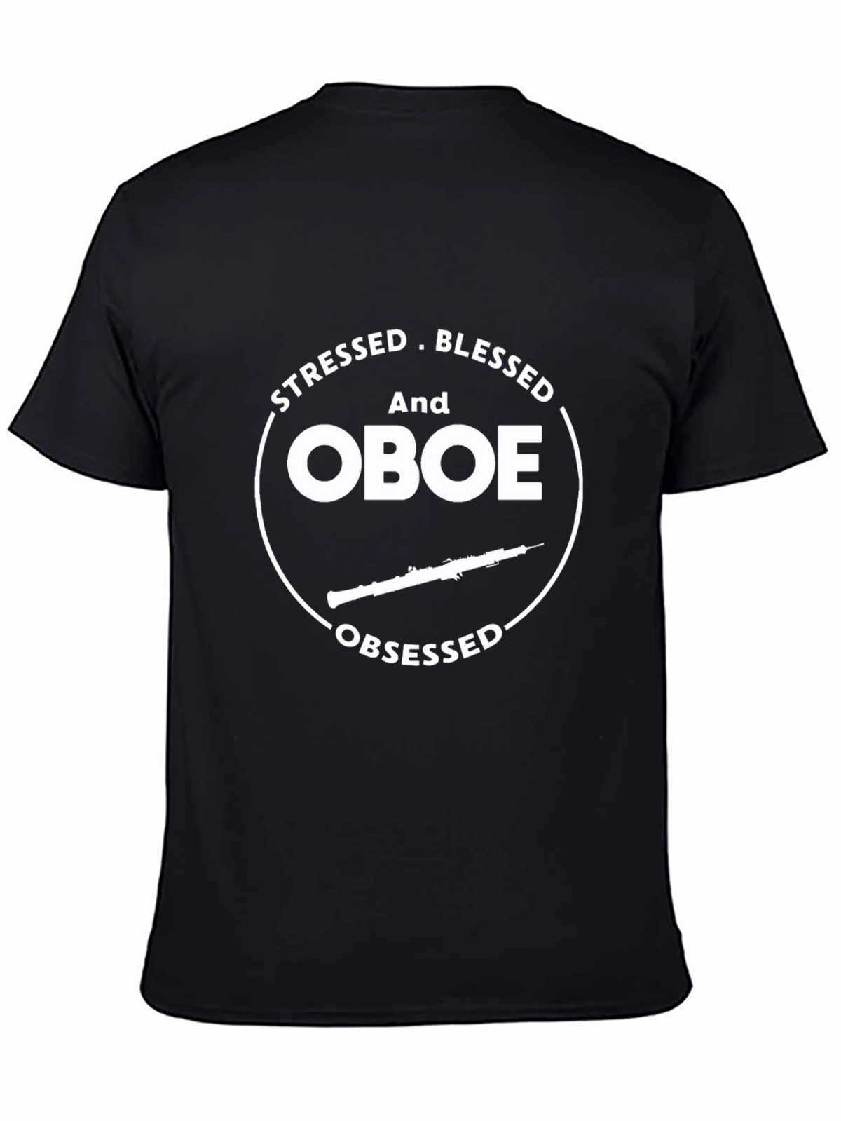 Stressed Blessed Oboe Obsessed T-Shirt