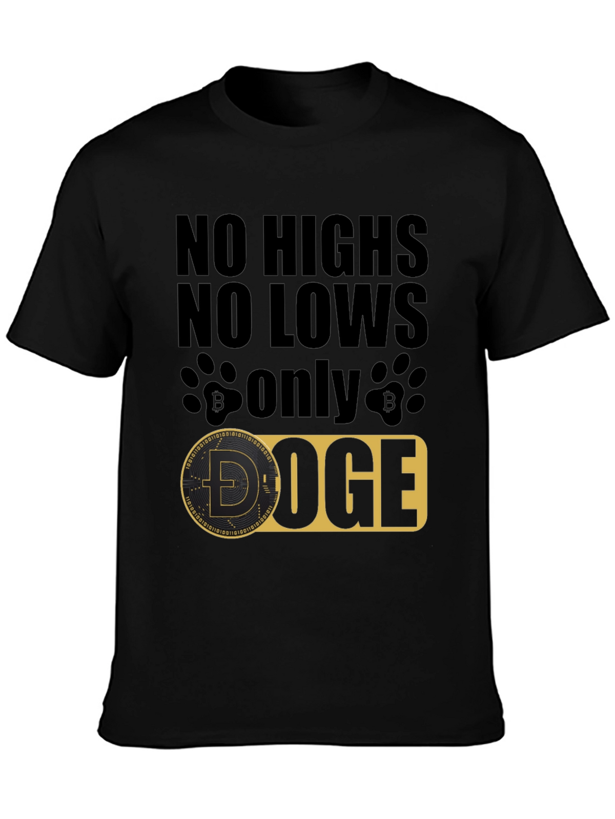 No Highs No Lows Only Doge Black T-Shirt
