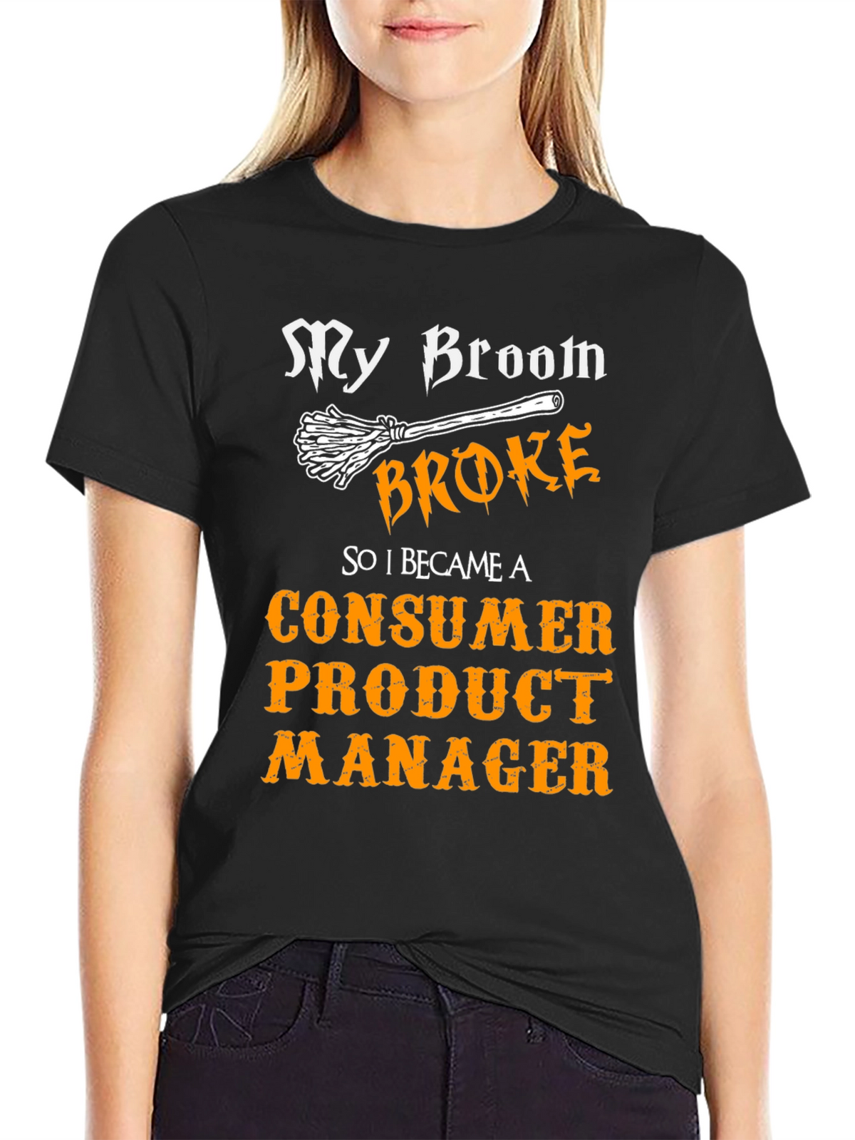 My Broom Broke Consumer Product Manager T-Shirt