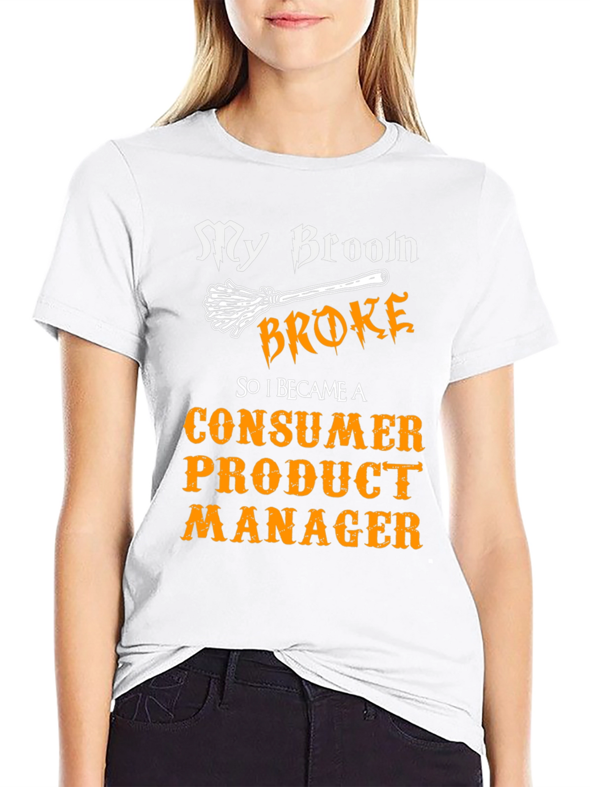 My Broom Broke Consumer Product Manager T-Shirt