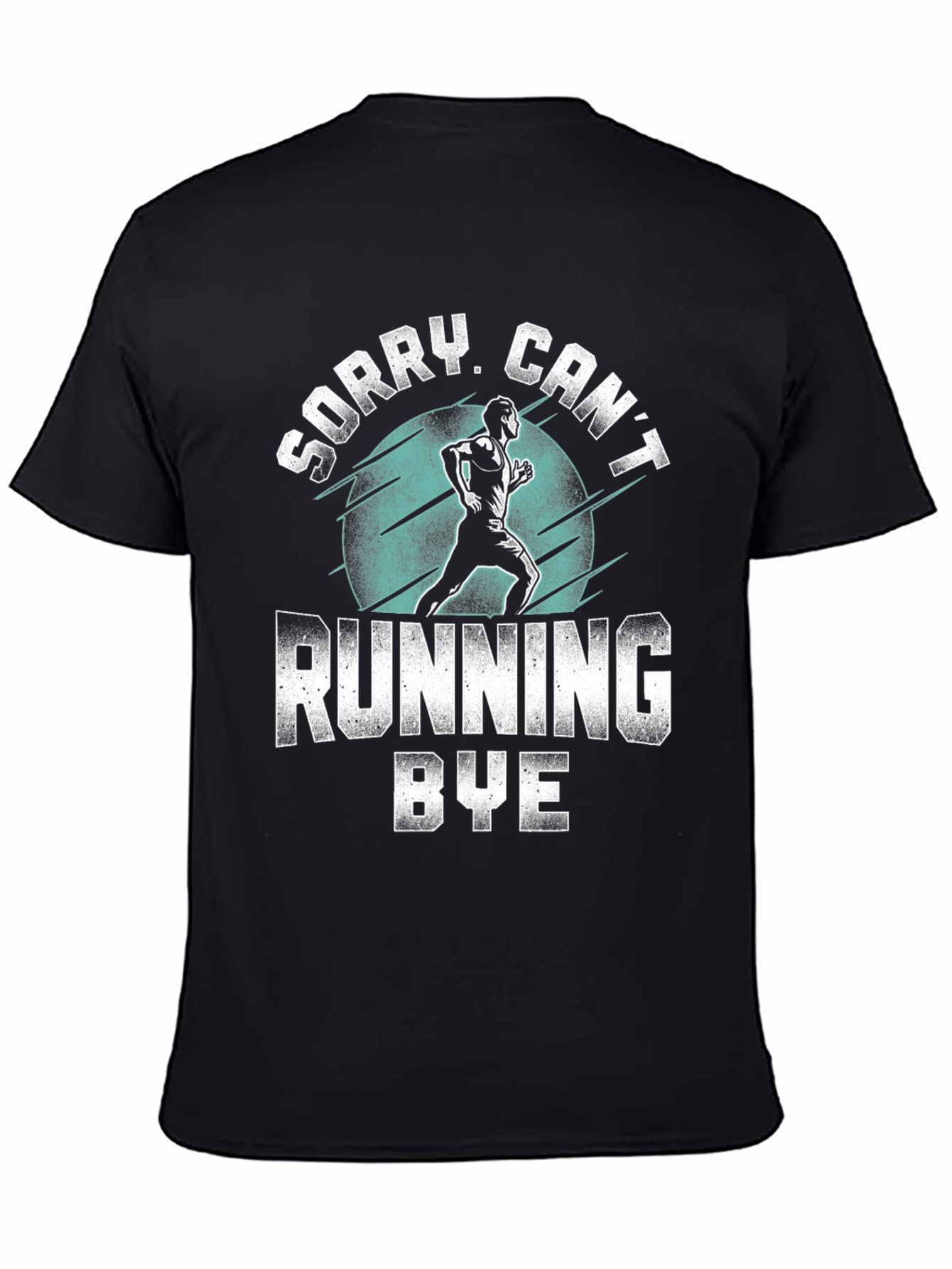 Sorry Cant Running Bye Black T-Shirt