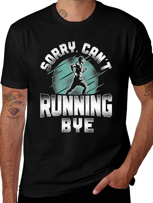 Sorry Cant Running Bye Black T-Shirt