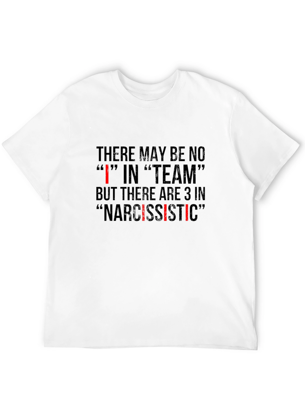 Narcissistic Team T-Shirt - Funny Sarcastic Tee