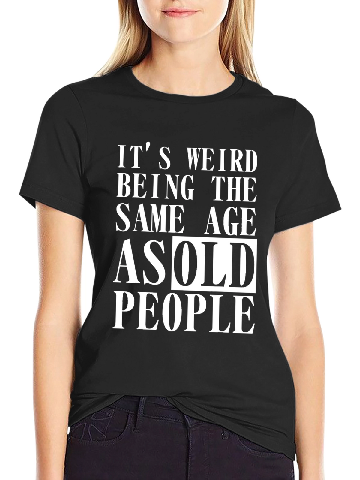 Funny Same Age as Old People Black Graphic T-Shirt