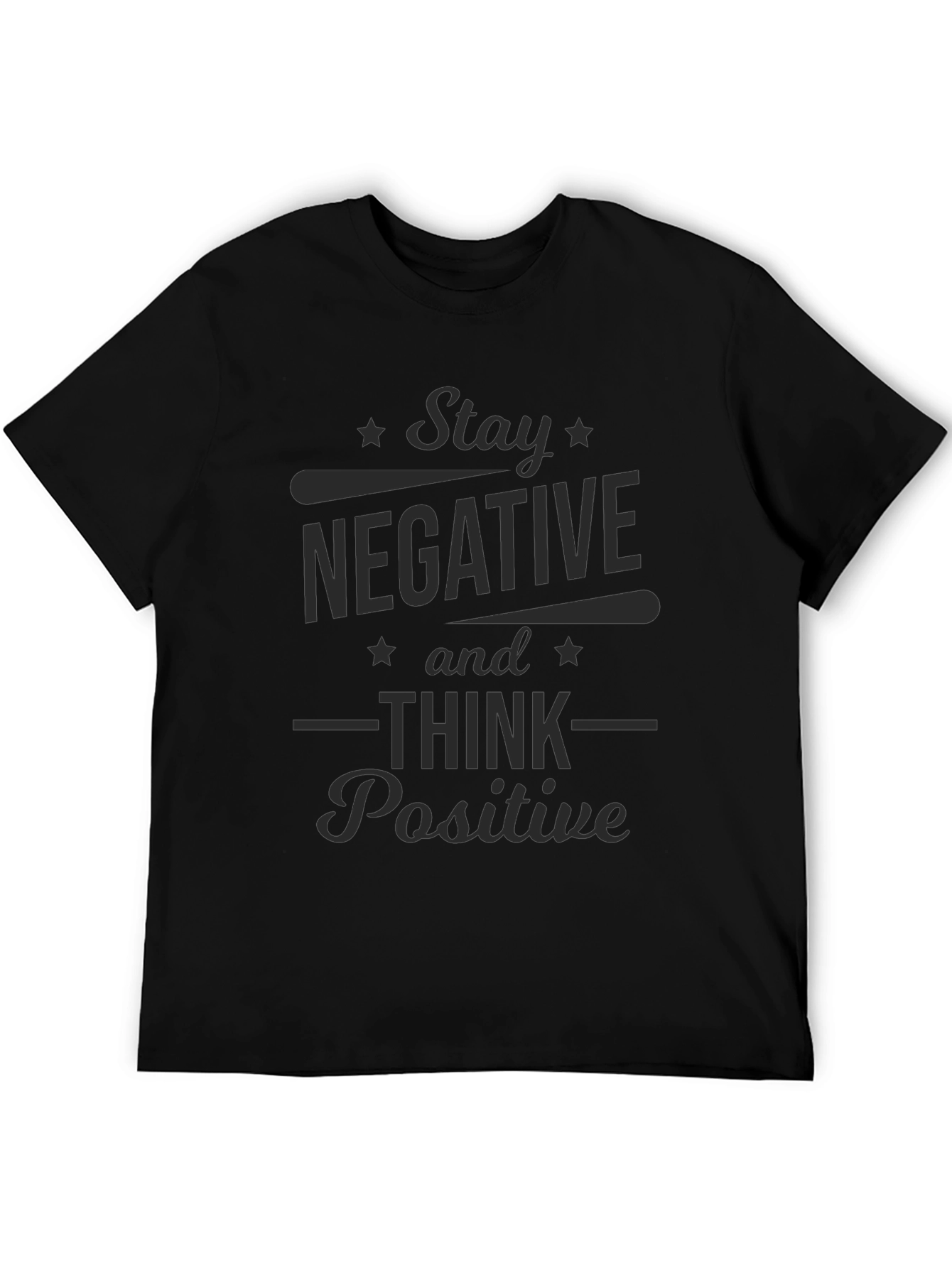 Stay Negative Think Positive Graphic Tee - Black