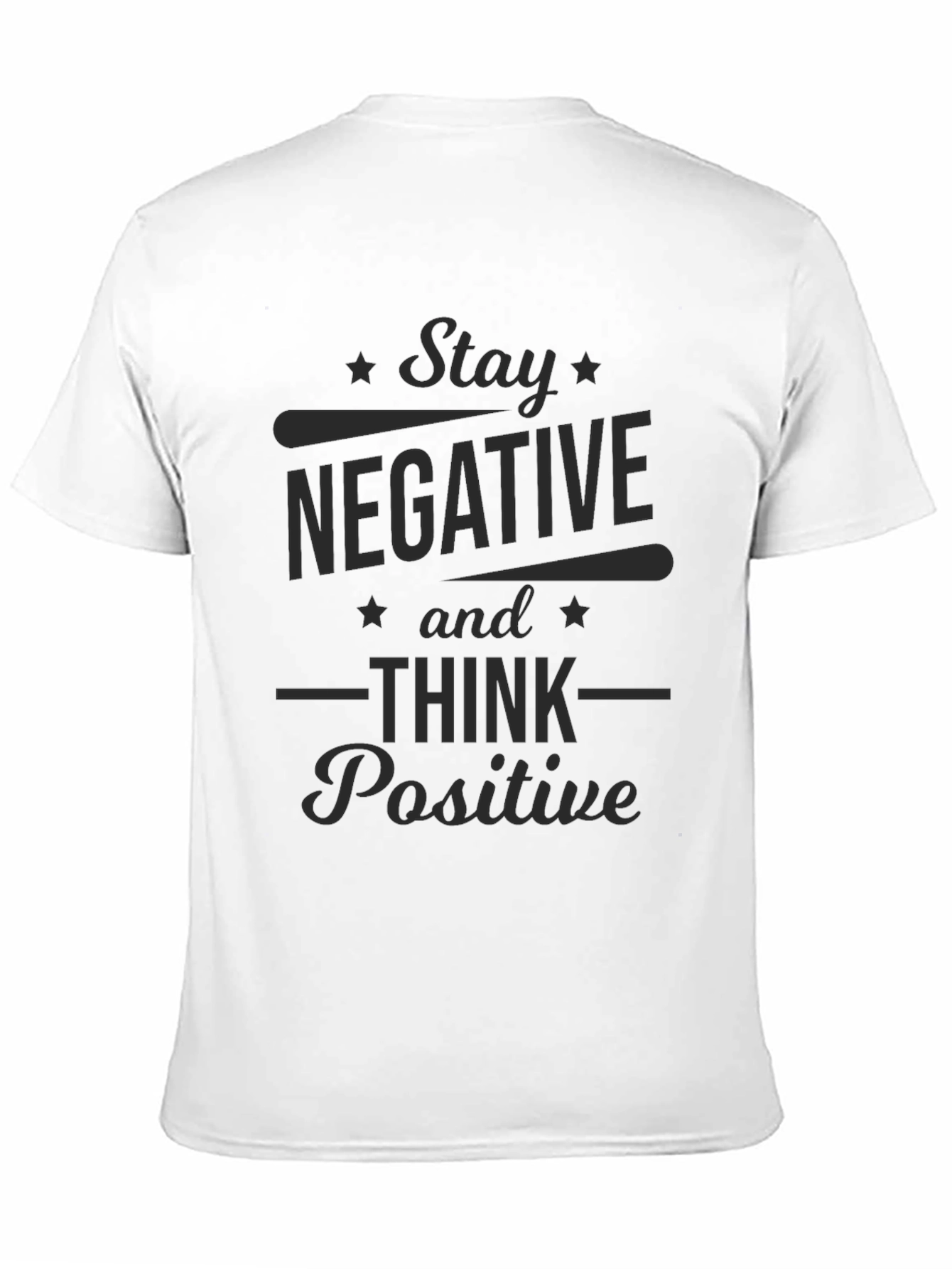 Stay Negative Think Positive Graphic Tee - Black
