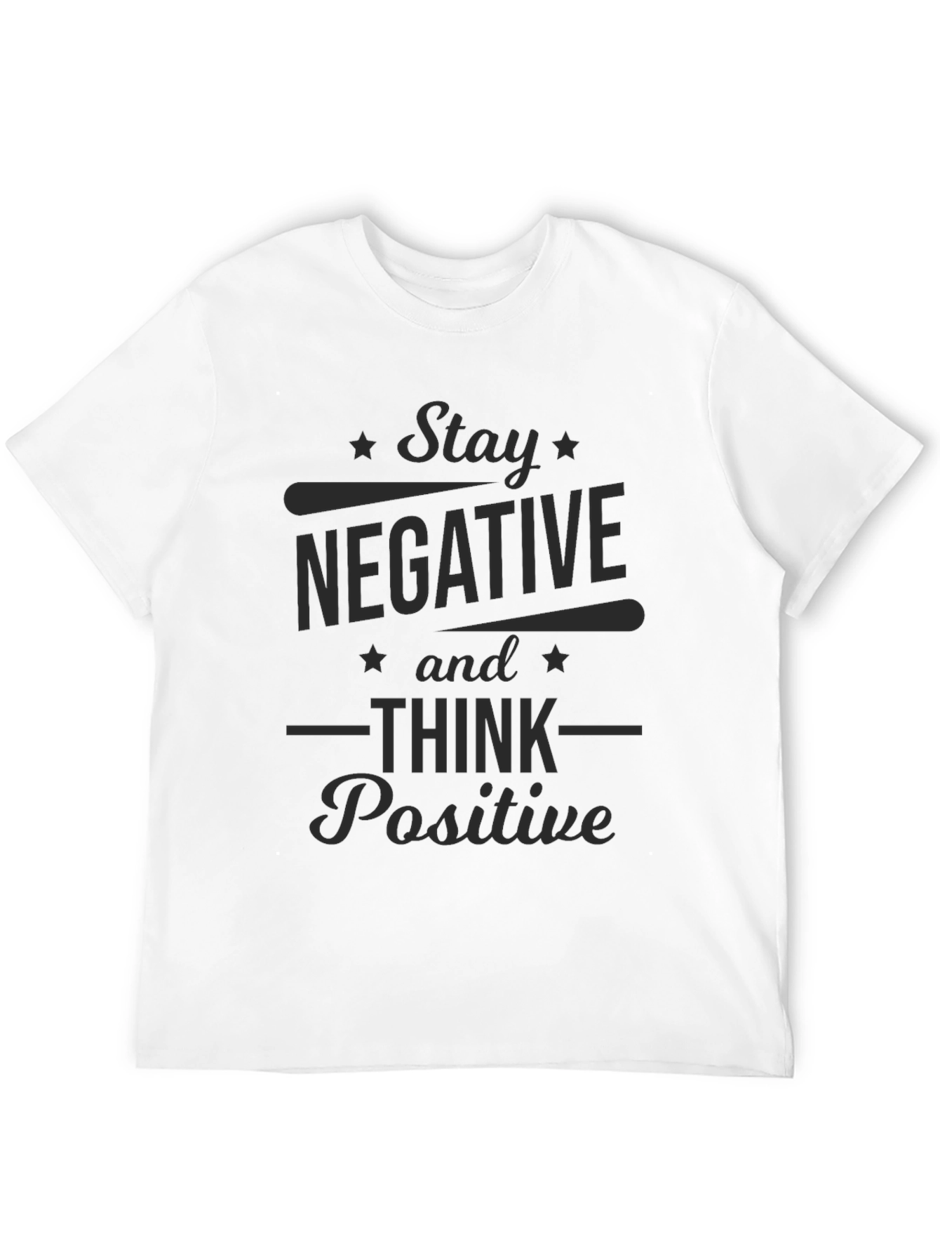 Stay Negative Think Positive Graphic Tee - Black