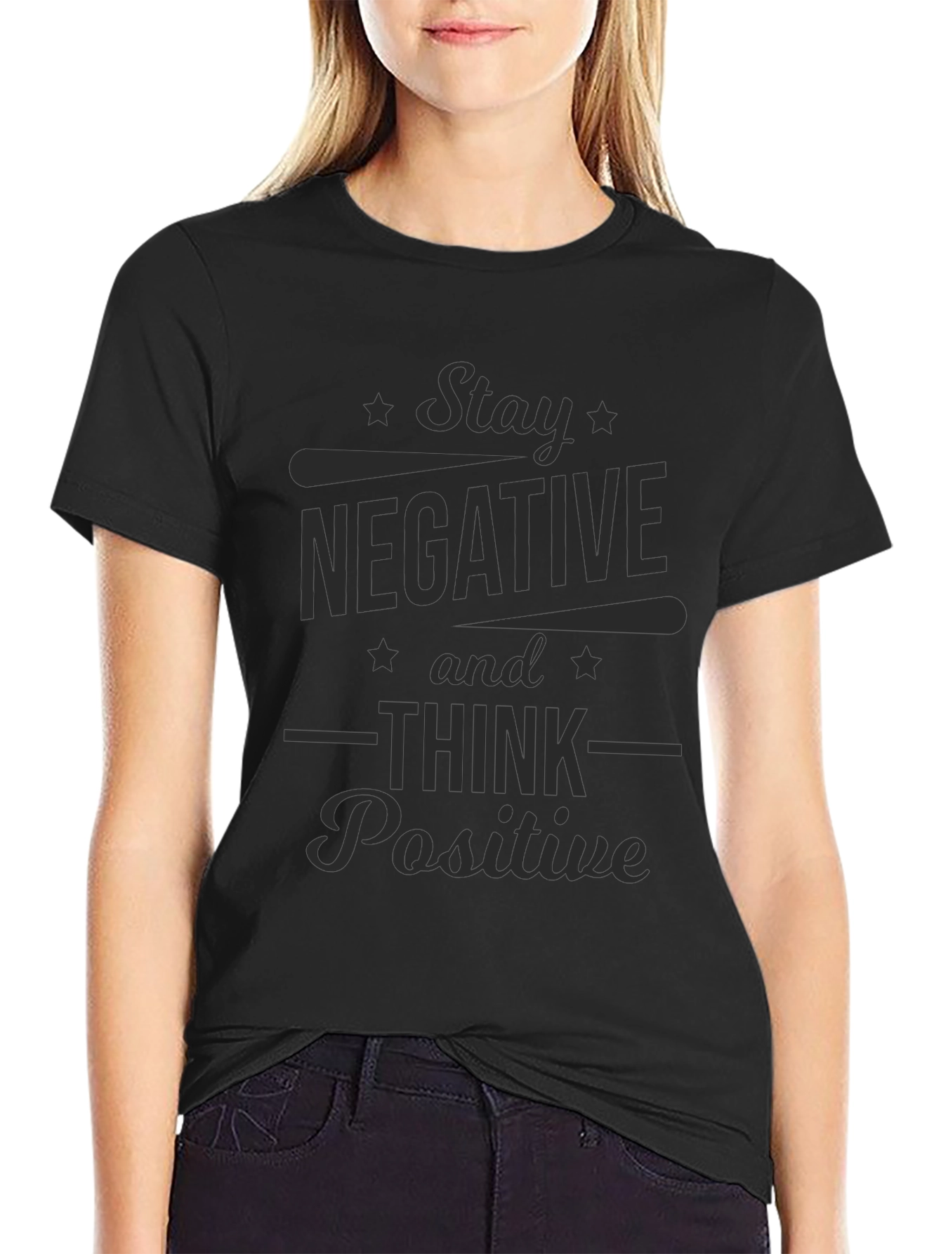 Stay Negative Think Positive Graphic Tee - Black