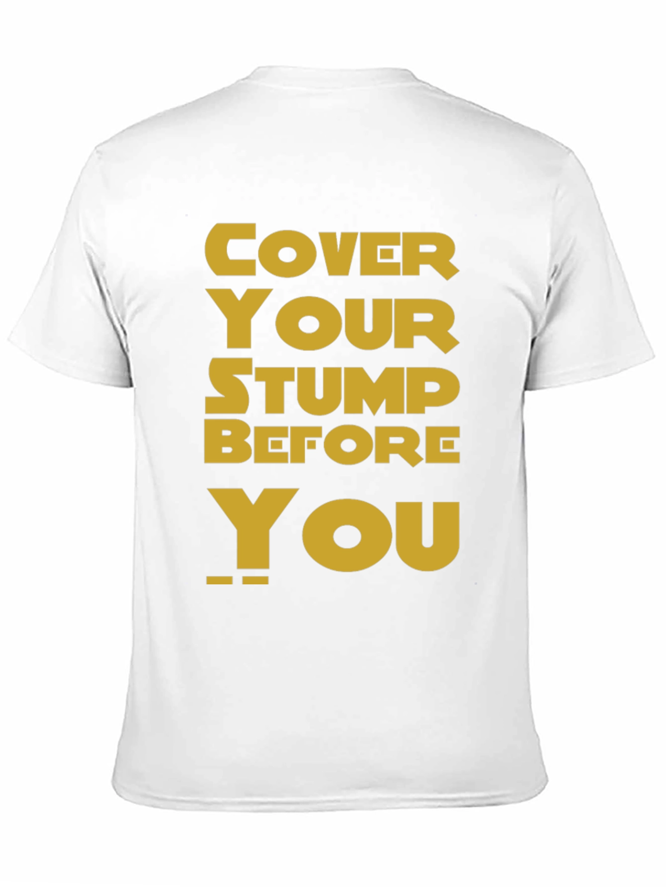 Cover Your Stump Graphic Tee