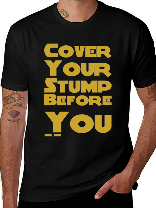 Cover Your Stump Graphic Tee