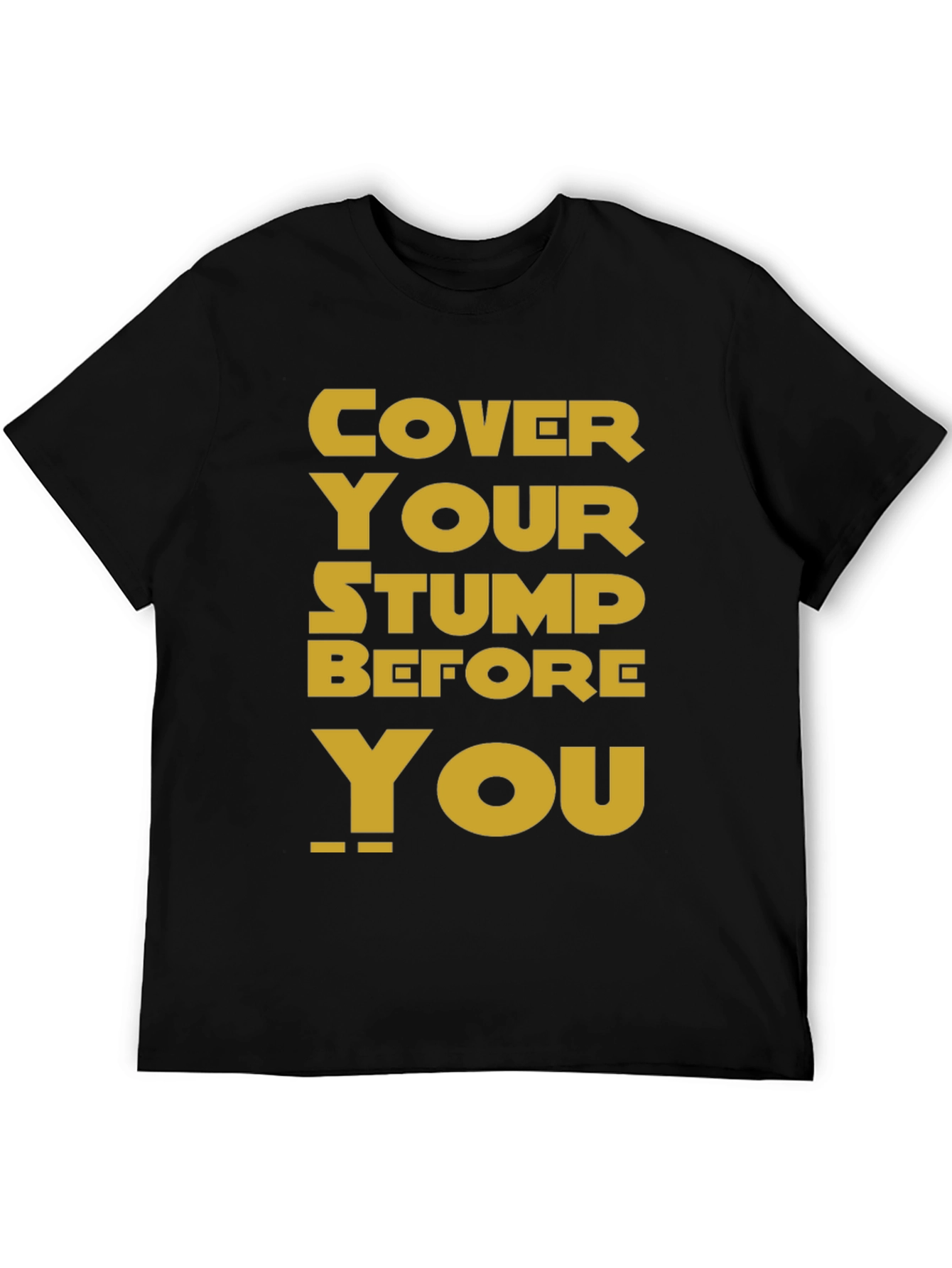 Cover Your Stump Graphic Tee