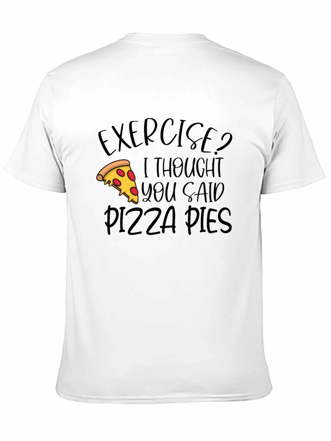 Pizza Lover Graphic Tee - Exercise Pizza Pies!
